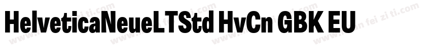 HelveticaNeueLTStd HvCn GBK EUC H字体转换